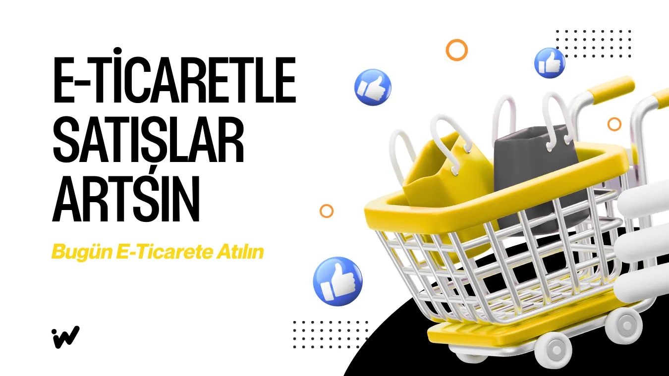 E-Ticaretle Satış Artsın